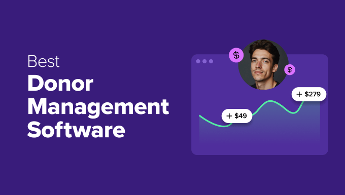 Best Donor Management Software: I Tested 10, Recommend 6