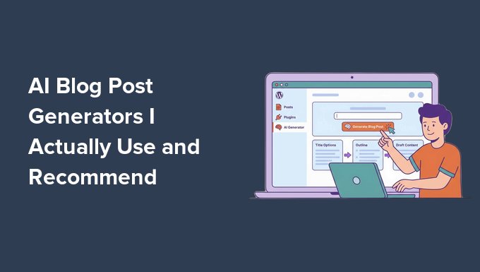 5 Best AI Blog Post Generators I Actually Use (& Recommend)