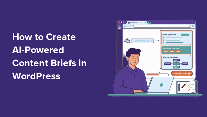 How to Create AI-Powered Content Briefs for WordPress – My Proven Strategy